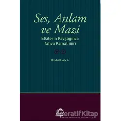 Ses, Anlam ve Mazi - Pınar Aka - İletişim Yayınevi