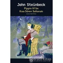 Pippin 4’ün Kısa Süren Saltanatı - John Steinbeck - İletişim Yayınevi