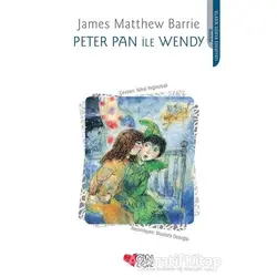 Peter Pan ile Wendy - James Matthew Barrie - Can Çocuk Yayınları
