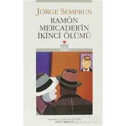 Ramon Mercader’in İkinci Ölümü - Jorge Semprun - Can Yayınları