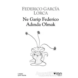 Ne Garip Federico Adında Olmak - Federico Garcia Lorca - Can Yayınları