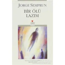 Bir Ölü Lazım - Jorge Semprun - Can Yayınları