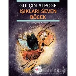 Işıkları Seven Böcek - Gülçin Alpöge - Can Çocuk Yayınları