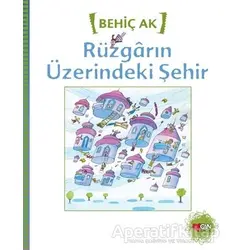 Rüzgarın Üzerindeki Şehir - Behiç Ak - Can Çocuk Yayınları