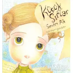 Küçük Sırlar - Sevim Ak - Can Çocuk Yayınları