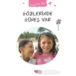 Gözlerinde Güneş Var - Sevim Ak - Can Çocuk Yayınları