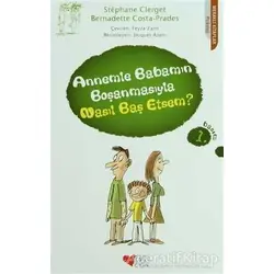 Annemle Babamın Boşanmasıyla Nasıl Baş Etsem? - Stephane Clerget - Can Çocuk Yayınları