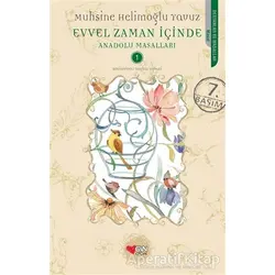 Evvel Zaman İçinde - Anadolu Masalları 1 - Muhsine Helimoğlu Yavuz - Can Çocuk Yayınları