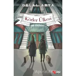 Körler Ülkesi - Pera Günlükleri 1 - Delal Arya - Can Çocuk Yayınları