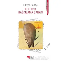 Kofi Veya Bağışlama Sanatı - Oliver Bantle - Can Çocuk Yayınları