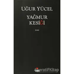 Yağmur Kesiği - Uğur Yücel - Can Yayınları