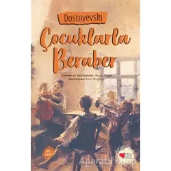 Çocuklarla Beraber - Fyodor Mihayloviç Dostoyevski - Can Çocuk Yayınları