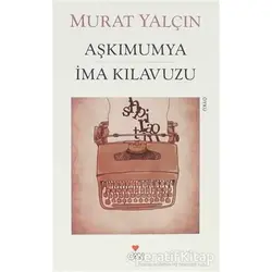 Aşkımumya İma Kılavuzu - Murat Yalçın - Can Yayınları