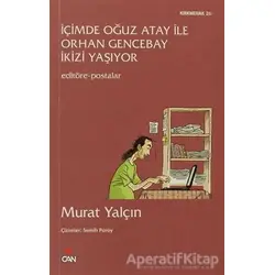 İçimde Oğuz Atay ile Orhan Gencebay İkizi Yaşıyor - Murat Yalçın - Can Yayınları