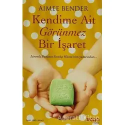 Kendime Ait Görünmez Bir İşaret - Aimee Bender - Can Yayınları