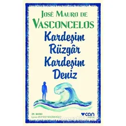 Kardeşim Rüzgar, Kardeşim Deniz - Jose Mauro de Vasconcelos - Can Yayınları