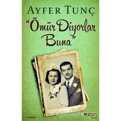 Ömür Diyorlar Buna - Ayfer Tunç - Can Yayınları