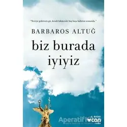 Biz Burada İyiyiz - Barbaros Altuğ - Can Yayınları
