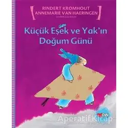 Küçük Eşek ve Yak’ın Doğum Günü - Rindert Kromhout - Can Çocuk Yayınları