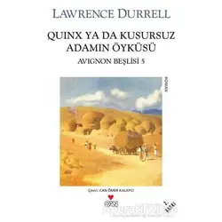 Quinx ya da Kusursuz Adamın Öyküsü : Avignon Beşlisi - 5 - Lawrence Durrell - Can Yayınları
