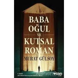 Baba, Oğul ve Kutsal Roman - Murat Gülsoy - Can Yayınları