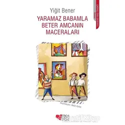 Yaramaz Babamla Beter Amcanın Maceraları - Yiğit Bener - Can Çocuk Yayınları