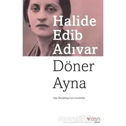 Döner Ayna - Halide Edib Adıvar - Can Yayınları