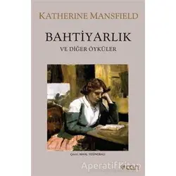 Bahtiyarlık ve Diğer Öyküler - Katherine Mansfield - Can Yayınları