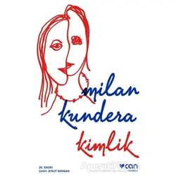 Kimlik - Milan Kundera - Can Yayınları