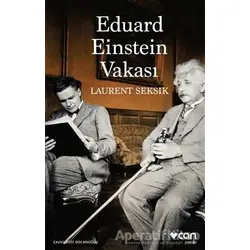 Eduard Einstein Vakası - Laurent Seksik - Can Yayınları
