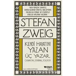 Kendi Hayatını Yazan Üç Yazar - Stefan Zweig - Can Yayınları