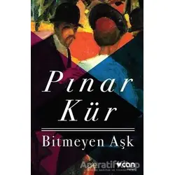 Bitmeyen Aşk - Pınar Kür - Can Yayınları