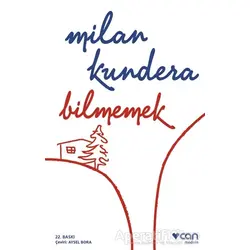 Bilmemek - Milan Kundera - Can Yayınları