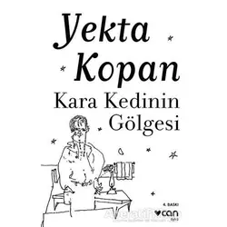 Kara Kedinin Gölgesi - Yekta Kopan - Can Yayınları