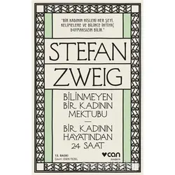 Bilinmeyen Bir Kadının Mektubu - Bir Kadının Hayatından 24 Saat - Stefan Zweig - Can Yayınları