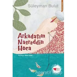 Arkadaşım Nasreddin Hoca - Süleyman Bulut - Can Çocuk Yayınları