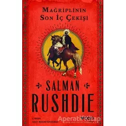 Mağriplinin Son İç Çekişi - Salman Rushdie - Can Yayınları