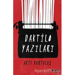 Daktilo Yazıları - Akif Kurtuluş - Can Yayınları