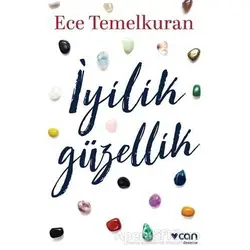İyilik Güzellik - Ece Temelkuran - Can Yayınları