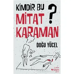 Kimdir Bu Mitat Karaman? - Doğu Yücel - Can Yayınları