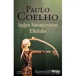 Işığın Savaşçısının Elkitabı - Paulo Coelho - Can Yayınları