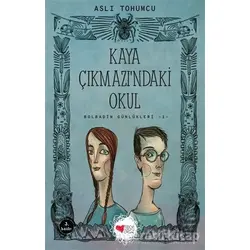Kaya Çıkmazındaki Okul - Bolbadim Günlükleri 1 - Aslı Tohumcu - Can Çocuk Yayınları