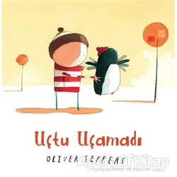 Uçtu Uçamadı - Oliver Jeffers - Can Çocuk Yayınları