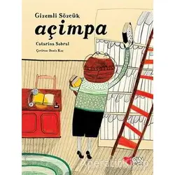 Gizemli Sözcük: Açimpa - Catarina Sobral - Can Çocuk Yayınları