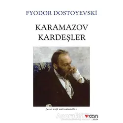 Karamazov Kardeşler - Fyodor Mihayloviç Dostoyevski - Can Yayınları