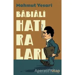 Babıali Hatıraları - Mahmut Yesari - Can Yayınları