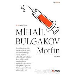 Morfin - Mihail Afanasyeviç Bulgakov - Can Yayınları