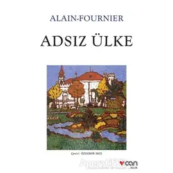 Adsız Ülke - Alain Fournier - Can Yayınları