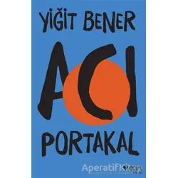 Acı Portakal - Yiğit Bener - Can Yayınları