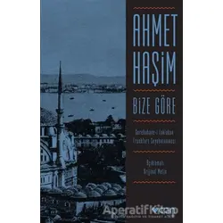 Bize Göre - Ahmet Haşim - Can Yayınları